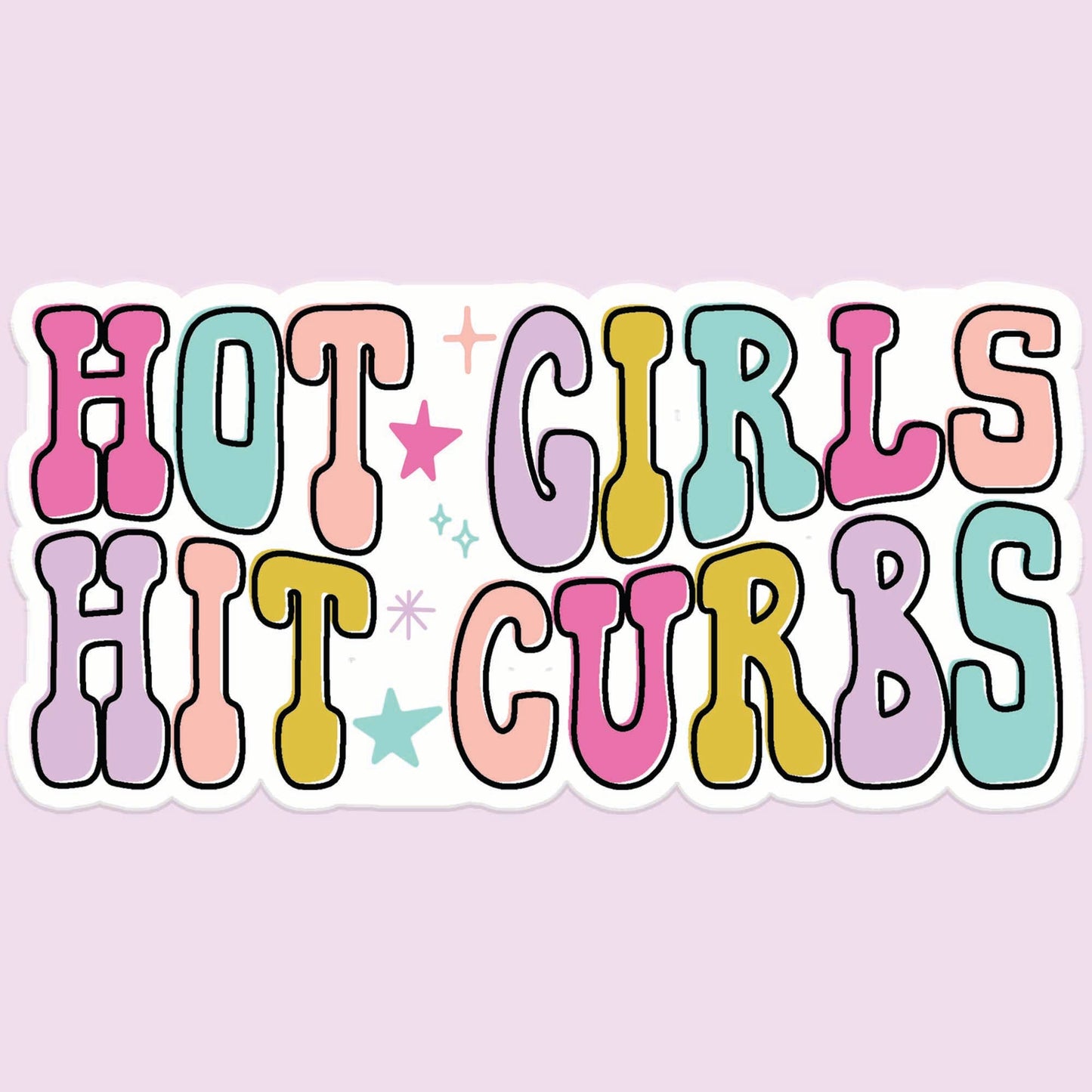 A colorful sticker featuring the playful phrase "Hot Girls Hit Curbs" in bold, groovy-style bubble letters. The text is in a vibrant pastel palette of pink, purple, yellow, teal, and peach, with decorative stars and sparkles scattered around. The design is set against a light lavender background, creating a fun and whimsical aesthetic perfect for laptops, water bottles, or notebooks.